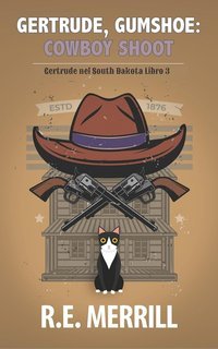 R.E. Merrill - Gertrude, Gumshoe Vol. 9. Cowboy Shoot (2025)