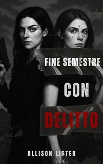 Allison Lister - Fine semestre con delitto (2025)