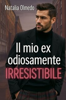 Natalia Olmedo - Il mio ex odiosamente irresistibile (2025)