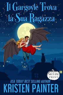 Kristen Painter - Nocturne Falls Vol. 3. Il Gargoyle Trova la Sua Ragazza (2025)