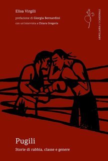 Elisa Virgili - Pugili. Storie di rabbia, classe e genere (2025)