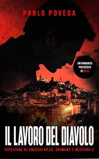 Pablo Poveda - Ispettore di Omicidi Rojo, Crimine e Mistero Vol. 6. Il Lavoro Del Diavolo (2025)