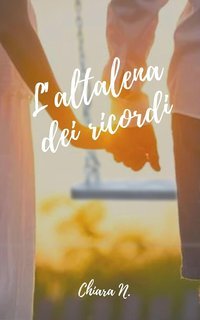Chiara N. - L'altalena dei ricordi (2025)