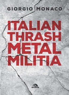 Giorgio Monaco - Italian thrash metal militia (2020)