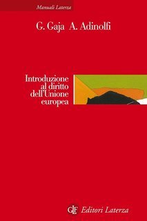 Giorgio Gaja, Adelina Adinolfi - Introduzione al diritto dell'Unione europea (2020)