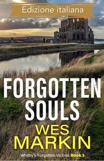 Wes Markin - Le vittime dimenticate di Whitby Vol. 3. Forgotten Souls (2025)