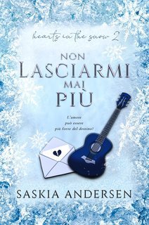 Saskia Andersen - Cuori nella neve Vol. 2. Non Lasciarmi Mai Più (2025)