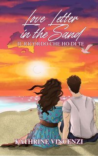 Kathrine Vincenzi - Love Letter in the Sand. Il ricordo che ho di te (2025)