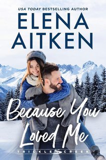 Elena Aitken - Trickle Creek Serie Vol. 4. Perché Mi Amavi (2025)