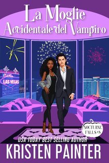 Kristen Painter - Nocturne Falls Vol. 8. La Moglie Accidentale del Vampiro (2025)