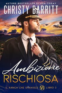 Christy Barritt - Il Ranch che Svanisce Vol. 3. Ambizione Rischiosa (2025)