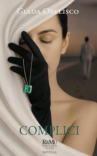 Giada Obelisco -  R&MU. Complici (2020)