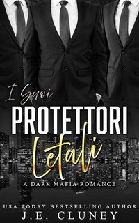 J.E. Cluney - Fratelli della Mafia Vol. 3. I Suoi Protettori Letali (2025)