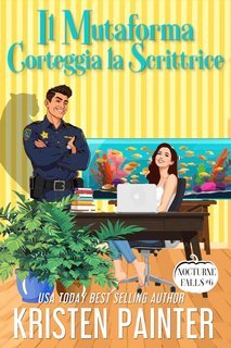 Kristen Painter - Nocturne Falls Vol. 6. Il Mutaforma Corteggia la Scrittrice (2025)