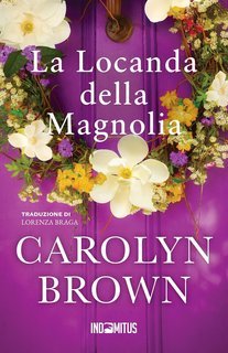 Carolyn Brown - La Locanda della Magnolia (2025)