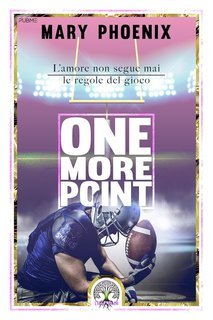 Mary Phoenix - One More Point. L'amore non segue mai le regole del gioco (2025)