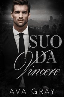 Ava Gray - Mafia Kingpins Vol. 3. Suo da Vincere (2025)