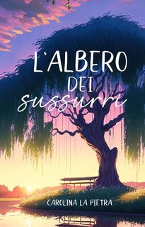 Carolina La Pietra - L’albero dei sussurri (2025)