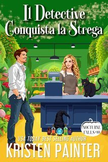 Kristen Painter - Nocturne Falls Vol. 10. Il Detective Conquista la Strega (2025)