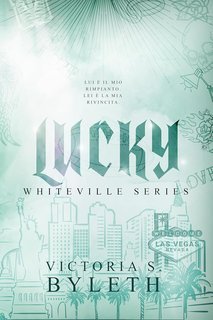 Victoria S. Byleth  - Whiteville Series Vol. 2. Lucky (2025)