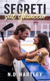 N.D. Hartley - Serenata Dirompente Vol. 5. Segreti sul Ghiaccio (2025)