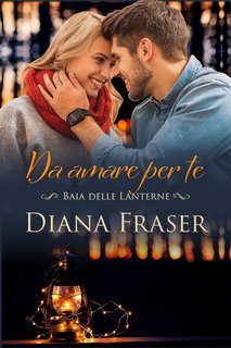 Diana Fraser - Baia delle Lanterne Vol. 6. Da amare per te (2025)