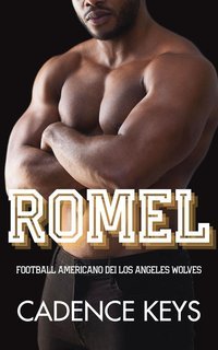 Cadence Keys - Football americano dei Los Angeles Wolves Vol. 8. Romel (2025)