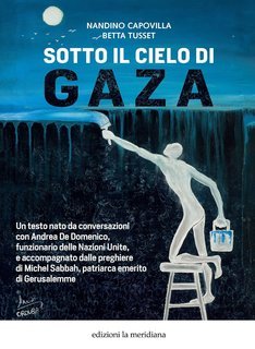 Nandino Capovilla, Betta Tusset - Sotto il cielo di Gaza (2025)
