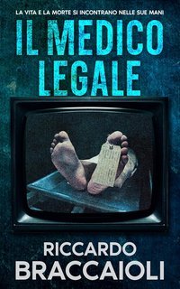 Riccardo Braccaioli - Medico Legale, indagini e crimini ad Akeron City. Vol. 1. Il Medico Legale (2025)