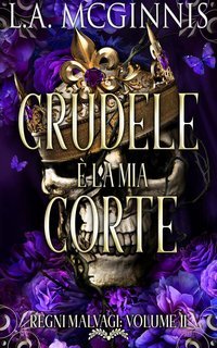 L.A. McGinnis - Regni Malvagi Vol. 2. Crudele È La Mia Corte (2025)