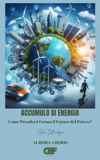 Aurora Amoris - Accumulo di energia. Come prenderà forma il futuro del potere? (2025)