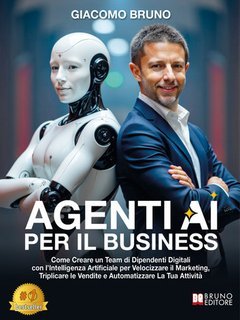 Giacomo Bruno - Agenti AI per il business (2025)