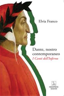 Elvia Franco - Dante, nostro contemporaneo. I canti dell'Inferno (2020)