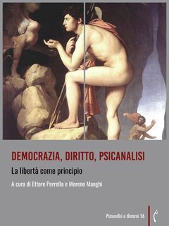 Ettore Perrella, Moreno Manghi (a cura di) - Democrazia, diritto, psicanalisi. La libertà come principio (2025)
