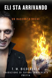 T. M. Bilderback - Eli Sta Arrivando. Un racconto breve (2025)
