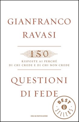 Gianfranco Ravasi - Questioni di fede. 150 risposte ai perché di chi crede e di chi non crede (2012)