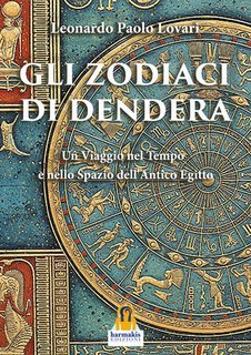Leonardo Paolo Lovari - Gli zodiaci di Dendera (2025)