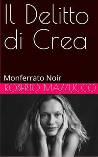 Roberto Mazzucco - Il Delitto di Crea (2025)
