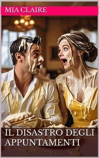 Mia Claire - Il Disastro Degli Appuntamenti (2025)