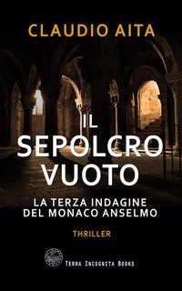 Claudio Aita - Il sepolcro vuoto. La terza indagine del monaco Anselmo (2025)