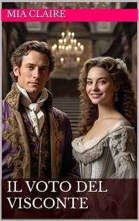 Mia Claire - Il voto del visconte (2025)