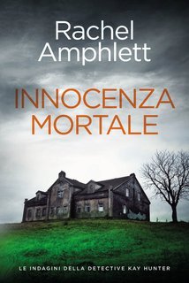 Rachel Amphlett - Kay Hunter Vol. 3. Innocenza mortale (2025)
