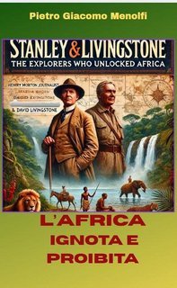 Pietro Giacomo Menolfi - L'Africa ignota e proibita (2025)