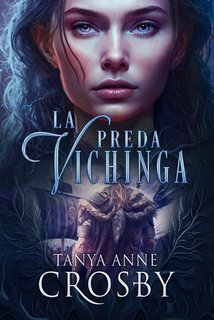 Tanya Anne Crosby - Gli eroi medievali Vol. 3. La Preda Vichinga (2025)