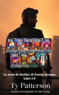 Ty Patterson - La serie di thriller di Cutter Grogan libri 1-9 (2025)
