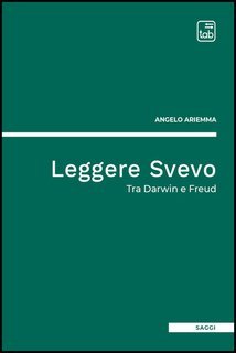Angelo Ariemma - Leggere Svevo. Tra Darwin e Freud (2025)