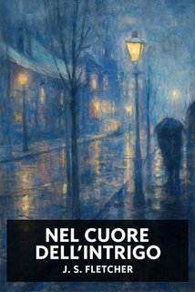 J.S. Fletcher - Nel cuore dell'intrigo (2025)