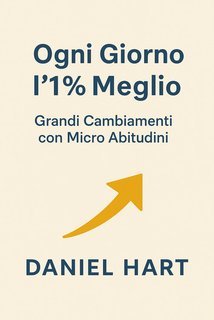 Daniel Hart - Ogni giorno l’1% meglio (2025)