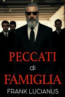 Frank Lucianus - Peccati di famiglia. La serie Frank Lucianus Mafia (2025)
