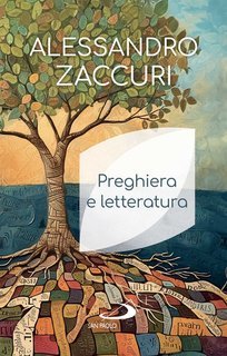 Alessandro Zaccuri - Preghiera e letteratura (2024)